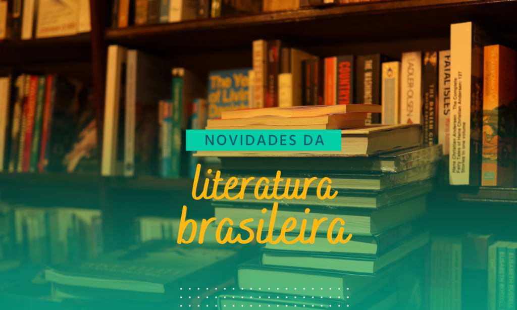 Novidades da literatura brasileira
